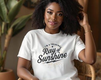I'm A Freaking Ray of Sunshine T-Shirt, Sweater, Hoodie, Funny Graphic Tee, Positive Vibes Shirt, Inspirational Quote Shirt