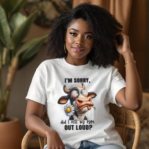 Funny Cow I'm Sorry Did I Roll My Eyes Out Loud T-Shirt, Humorous Animal Face Design, Sarcastic Quote Tee, Perfect for Casual Wear