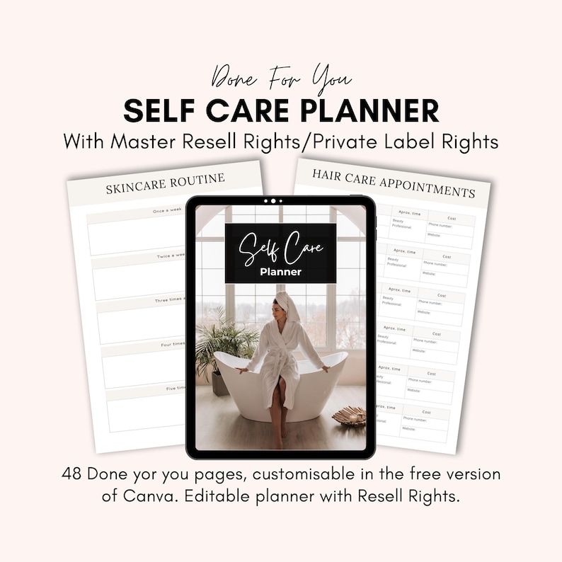 May include: A digital planner with the text "Self Care Planner" on the cover. The planner is open to a page with a woman in a white bathrobe sitting in a bathtub. The planner includes sections for skincare routine and hair care appointments. The text "48 Done for you pages, customizable in the free version of Canva. Editable planner with Resell Rights." is at the bottom of the image.