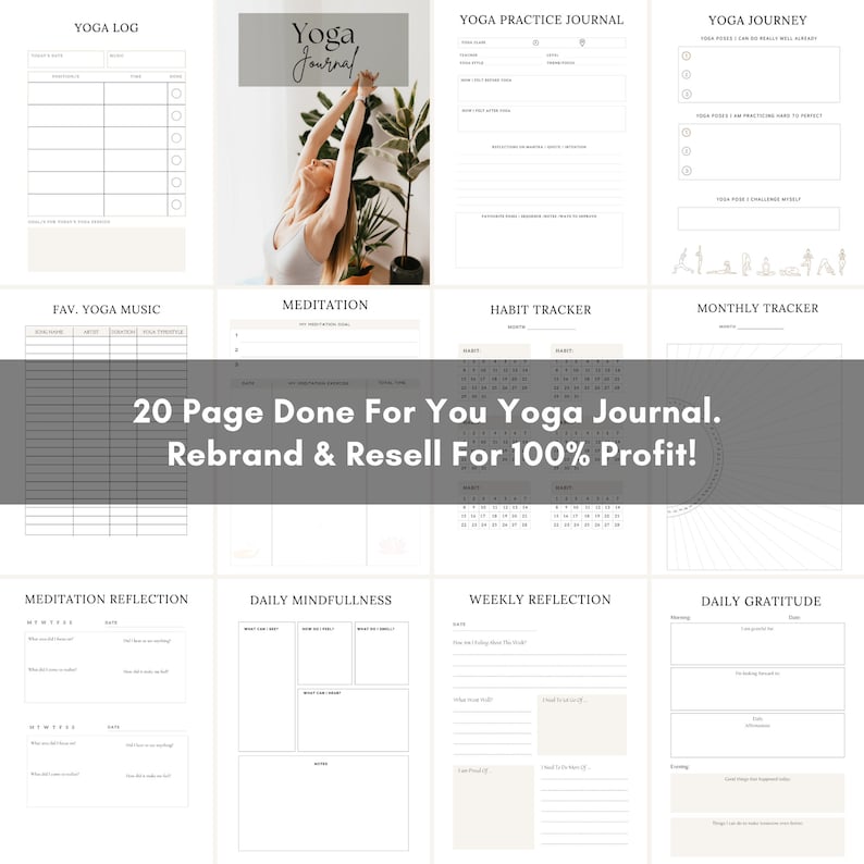 May include: A printable yoga journal with 20 pages. The journal includes sections for yoga practice, meditation, habit tracking, and gratitude. The journal is designed to help people track their yoga journey and progress.