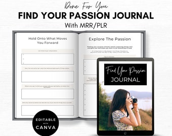 May include: A black and white journal with the text "Find Your Passion Journal" on the cover. The journal is open to a page with the title "Hold Onto What Moves You Forward" and a list of values to consider. The next page is titled "Explore The Passion" and includes a list of interests to explore. The journal is editable with Canva.