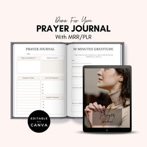 May include: A digital planner with a gray cover and the text "Prayer Journal" on the front. The planner is open to a page with sections for "Today I am grateful for", "People to pray for", "Answers to Prayer", "Short Term Requests", and "Long Term Requests". The planner is also open to a page with the text "10 Minutes Gratitude" and a section for writing a thank you note. The planner is editable with Canva. A tablet screen shows a woman praying with the text "Prayer Journal" on the screen.