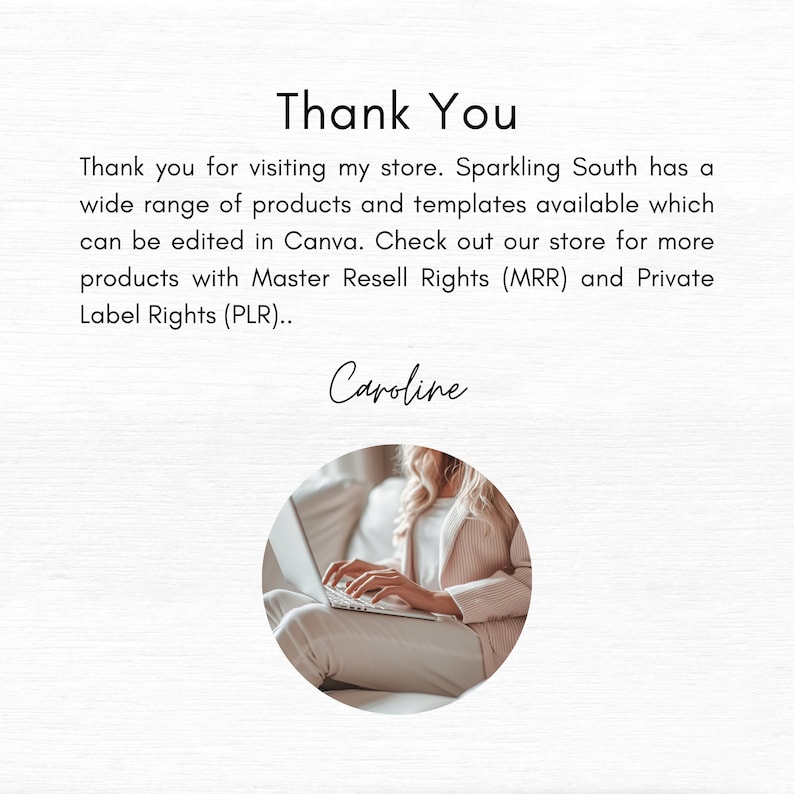 May include: Thank You. A woman is sitting on a couch and working on a laptop. The text says "Thank you for visiting my store. Sparkling South has a wide range of products and templates available which can be edited in Canva. Check out our store for more products with Master Resell Rights (MRR) and Private Label Rights (PLR). Caroline"