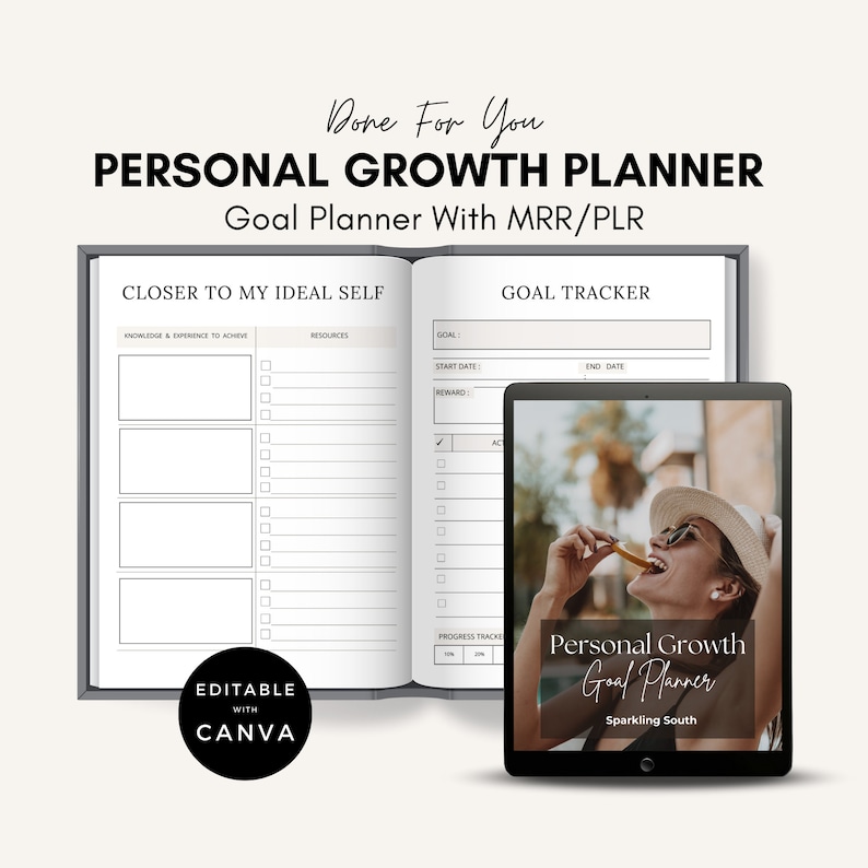 May include: A black and white planner with the text "Personal Growth Planner" and "Goal Planner With MRR/PLR" on the cover. The planner is open to a page with the title "Closer to My Ideal Self" and a section for "Knowledge & Experience to Achieve" and "Resources". The right page is titled "Goal Tracker" and has sections for "Goal", "Start Date", "End Date", "Reward", and "Progress Tracker". A tablet is shown in the lower right corner of the image with a woman on the screen holding a piece of food. The text on the tablet reads "Personal Growth Goal Planner" and "Sparkling South".