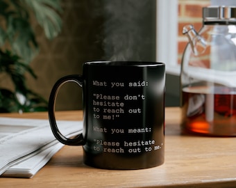 Funny Office Mug: Sarcastic Introvert Gift, "Please Hesitate to Reach Out"