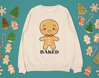 Baked Gingerbread Man Sweatshirt, Cute Christmas Sweater, Funny Holiday Sweater