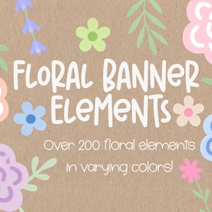 May include: Floral banner elements graphic with various pastel-colored flowers and leaves on a brown background. Text reads "Floral Banner Elements" and "Over 200 floral elements in varying colors!"