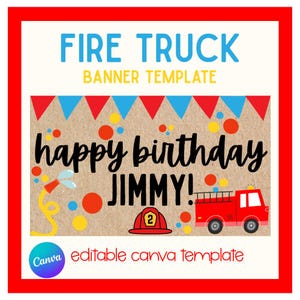 May include: A birthday banner template with a fire truck theme. The design features the text "FIRE TRUCK BANNER TEMPLATE" and "happy birthday JIMMY!" in black. Includes a red fire truck, a firefighter's helmet, and colorful confetti.