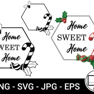 Könnte beinhalten: Festliche digitale Illustration mit dem Schriftzug "Home Sweet Home" in einem sechseckigen Rahmen. Das Design umfasst Zuckerstangen und Stechpalmenblätter mit Beeren. Verfügbar in PNG-, SVG-, JPG- und EPS-Formaten.