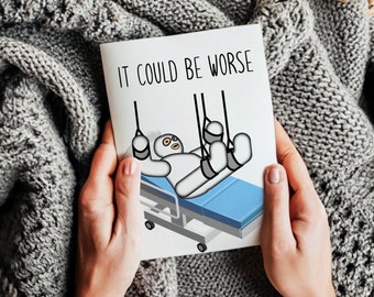 It could be worse funny get well card funny sympathy card for broken bones funny post surgery card hip replacement card funny get better