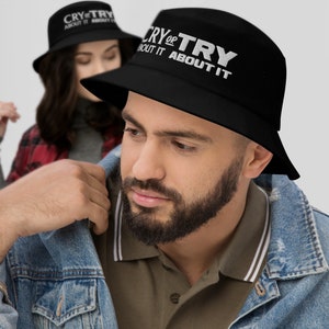 CRY or TRY Bucket Hat Embroidered