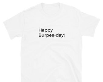 Happy BURPEE Day White Short-Sleeve Unisex T-Shirt