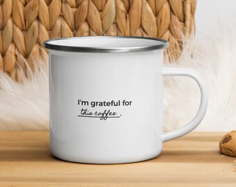 Coffee Gratitude Enamel Mug, Coffee Mug, Grateful for Coffee
