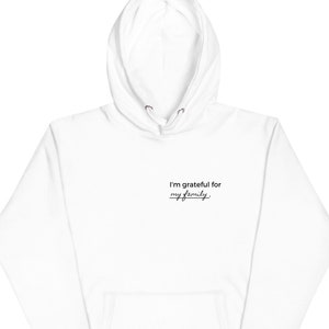 Family Gratitude Unisex Hoodie, Grateful for my Family Hoodie, Family Love Hoodie, Gift for Family Hoodie, Family Appreciation Hoodie