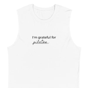 Pilates Gratitude Muscle Shirt, Grateful for Pilates Shirt, Pilates Tank Top, Love Pilates Tank Top, Gift for Pilates Lover