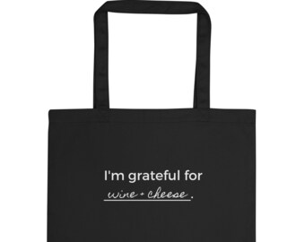 Wine + Cheese Gratitude Eco Tote Bag, Wine and Cheese, Tote Bag, Grateful for Wine, Grateful for Cheese