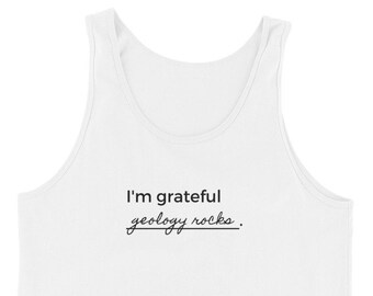 Geology Rocks Unisex Tank Top Geology Love Top, Geology Appreciation Tank Top, Grateful for Geology, Geo Love Shirt