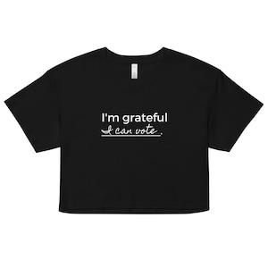 Vote Dankbarkeit Crop Top, dankbar kann ich wählen Crop Top, Voting Dankbarkeit Crop Top, Voting Geschenk, Voter Liebe Crop Top