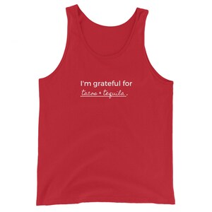 Tacos & Tequila Unisex Tank Top, Grateful for Tacos and Tequila Tank, Tacos and Tequila Gratitude Tank Top