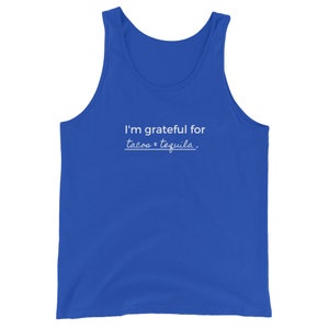 Tacos & Tequila Unisex Tank Top, Grateful for Tacos and Tequila Tank, Tacos and Tequila Gratitude Tank Top