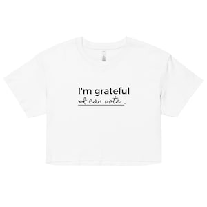 Vote Dankbarkeit Crop Top, dankbar kann ich wählen Crop Top, Voting Dankbarkeit Crop Top, Voting Geschenk, Voter Liebe Crop Top