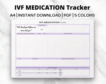 May include: A printable IVF medication tracker in A4 size. The tracker has sections for cycle days, medication, trigger injections, and medical appointments. The tracker is designed with a light purple and white color scheme and includes the quote "We loved you before we even met you."