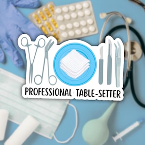 Funny Surgical Technologist Sticker, Surg Tech Laptop Decal, Scrub Tech Gift, Operating Room Humor, Surgical Assistant, Hospital Humor