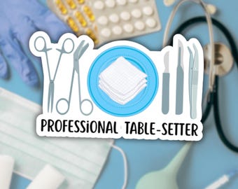 Funny Surgical Technologist Sticker, Surg Tech Laptop Decal, Scrub Tech Gift, Operating Room Humor, Surgical Assistant, Hospital Humor