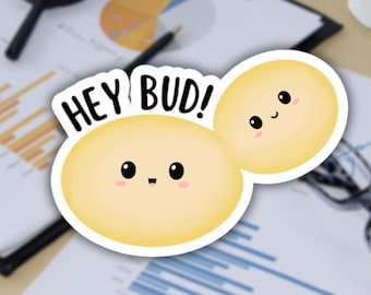 Hey Bud grappige giststicker, microbiologie sticker, Lab Tech cadeau, Med Tech, schimmel sticker, mycologie, laboratorium, dokter cadeau, MLS student