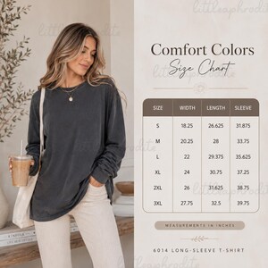 May include: A woman wearing a dark gray long-sleeve t-shirt. The image includes a size chart with measurements in inches for the shirt. The shirt is labeled as Comfort Colors, style 6014.