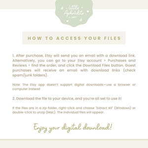 May include: An instructional graphic with a light green logo at the top reading Little Aphrodite Art. The text HOW TO ACCESS YOUR FILES is followed by numbered steps explaining how to download digital files from Etsy, ending with Enjoy your digital download.