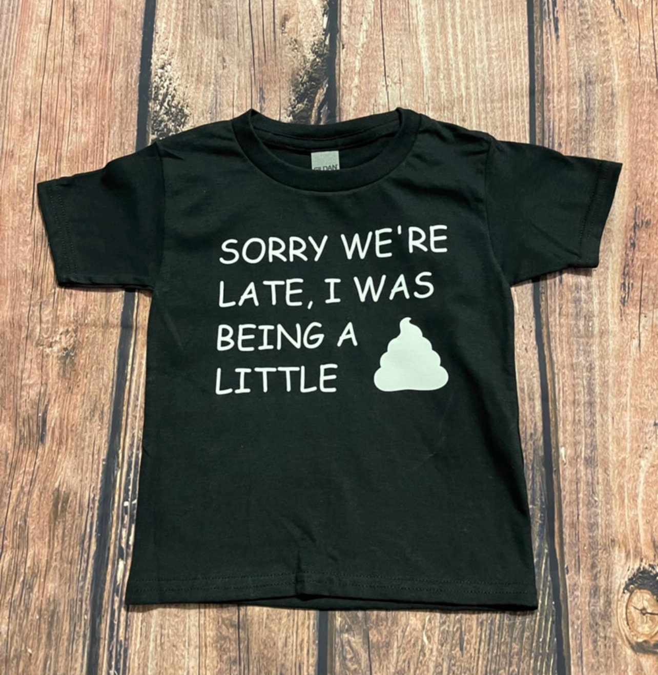 Sorry We're Late I Was Being A Little T Shirt Sorry We're Late I Was Being A Little T Shirt