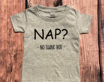 Nap? No Thank You Kids T-Shirt