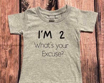 I’m (AGE) What’s Your Excuse? Kids T-Shirt