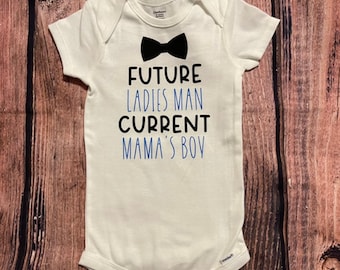 Future Ladies Man Current Mamas Boy Onesie