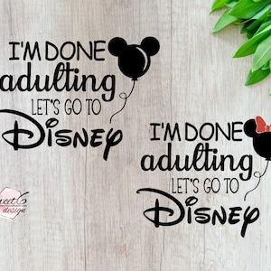 Ik ben klaar met volwassen worden, laten we naar Disney gaan.  Familiebundel. Mickey-ballon. Minnieballon. Vakantieshirt. Bijpassend shirt.