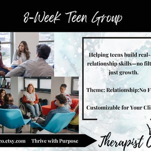 May include: An advertisement for an 8-week teen group, showing images of teens in group settings. Text includes "Helping teens build real-life relationship skills—no filters, just growth." and "Customisable for Your Clients."