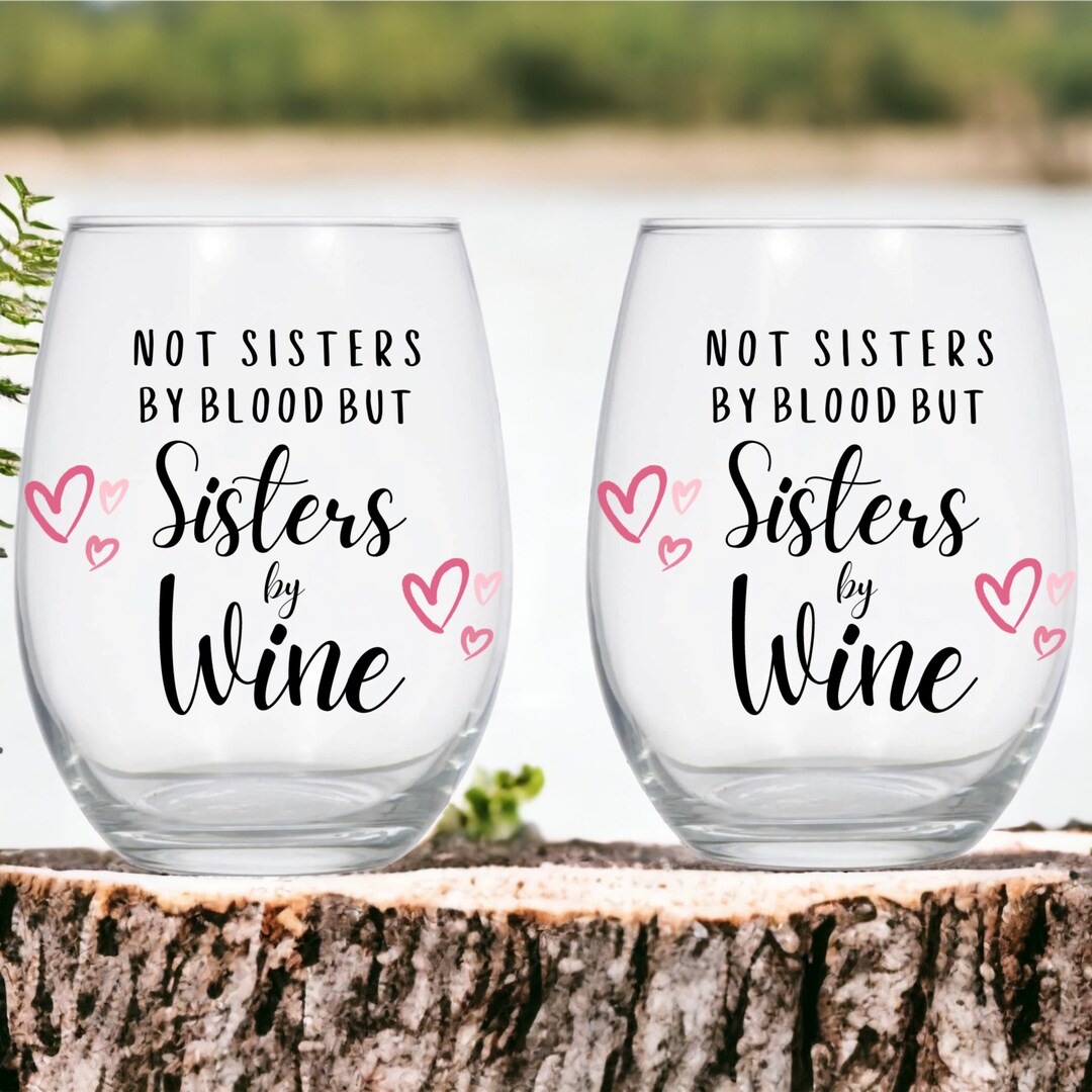 Wine Sisters Stemless Wine Glass, 11.75oz, Not Sisters by Blood but Sisters by Wine Glass - Etsy