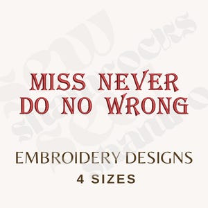 Miss Never Do No Wrong Embroidery File - Country Music Embroidery, 4 Sizes Machine Embroidery - Wallen DST File - Instant Download