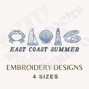 May include: A set of blue embroidered icons featuring a crab, a sailboat, a seashell, a lighthouse, and an open clam with a pearl. Below the icons, the text reads EAST COAST SUMMER, EMBROIDERY DESIGNS, and 4 SIZES in dark blue and brown lettering.