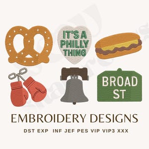 May include: Embroidery designs featuring a pretzel, a heart with "IT'S A PHILLY THING", a hot dog, boxing gloves, the Liberty Bell, and a "BROAD ST" sign. The text "EMBROIDERY DESIGNS" is below the images.