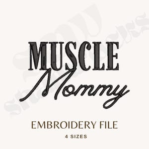May include: Black embroidered text on a cream background reads "MUSCLE Mommy" in a bold, stylized font. Below, the text "EMBROIDERY FILE" and "4 SIZES" are also embroidered in black.