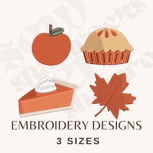 May include: Embroidery designs featuring an apple, pie, slice of pie with whipped cream, and a maple leaf. The text "EMBROIDERY DESIGNS" and "3 SIZES" are displayed in brown font on a white background.