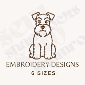 May include: A brown machine embroidery design featuring a seated Schnauzer dog with a distinct beard and eyebrows. The text EMBROIDERY DESIGNS and 6 SIZES is printed in brown below the dog illustration on a light cream background.
