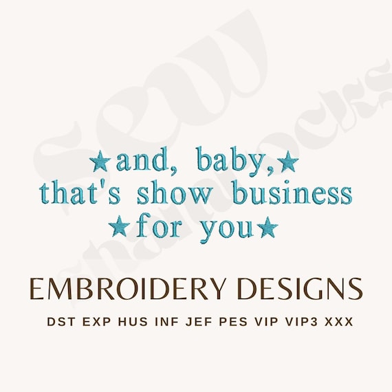 Baby Thats Showbusiness - Showgirl Era Embroidery File - Taylor Inspired - TS12 Embroidery, Era - Machine Embroidery