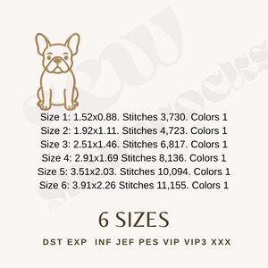 May include: An embroidered design of a French Bulldog in a sitting position. The image includes six size options, with the smallest being 1.52 inches by 0.88 inches and the largest 3.91 inches by 2.26 inches. The design has one color and is available in multiple file formats.