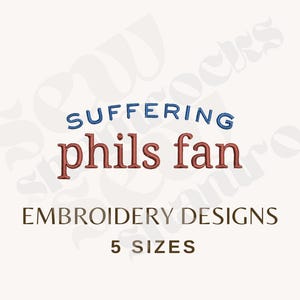 Puede incluir: Gráfico de diseño de bordado con las palabras "SUFFERING phils fan" en azul y granate, con "EMBROIDERY DESIGNS" y "5 SIZES" debajo. El texto está sobre un fondo crema.