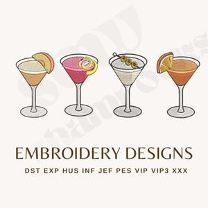May include: Embroidery design featuring four martini glasses with different garnishes: peach slice, lemon twist, olives, and orange slice. The text "EMBROIDERY DESIGNS" is below the glasses, along with file type abbreviations.