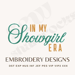 Showgirl Era Embroidery File - Taylor Inspired - TS12 Embroidery - Swifty, T Swift, Era - Machine Embroidery, In My Showgirl Era