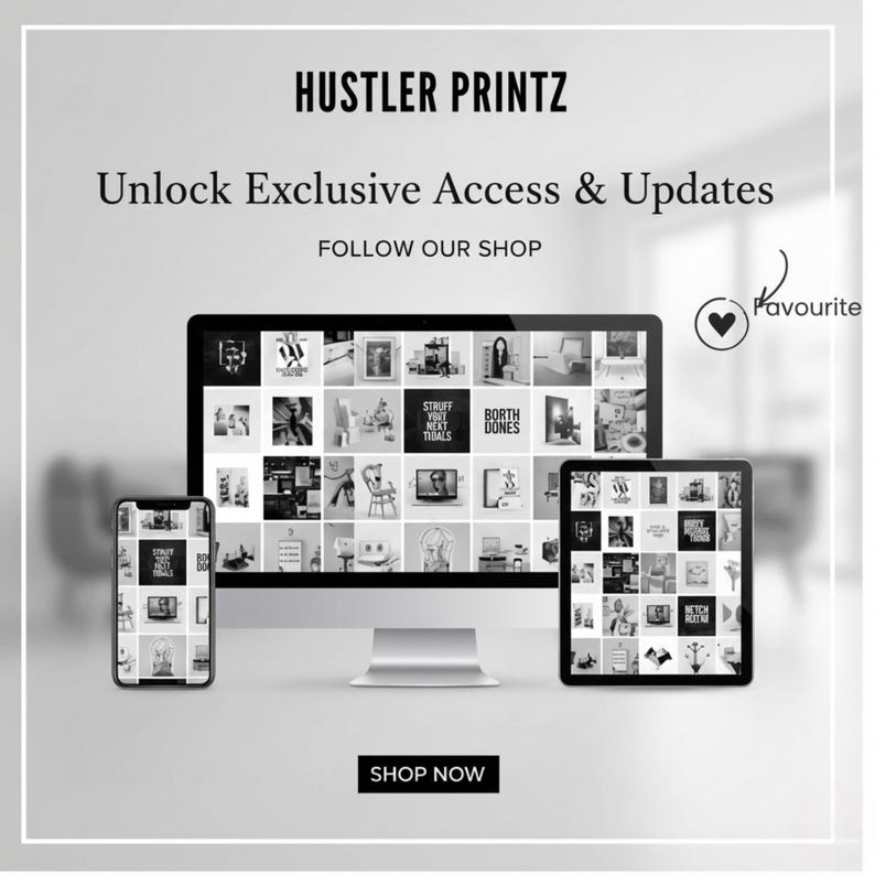 May include: A digital display featuring the text HUSTLER PRINTZ, Unlock Exclusive Access & Updates, FOLLOW OUR SHOP, and SHOP NOW. The graphic shows a smartphone, a computer monitor, and a tablet, each displaying a grid of various black and white images.
